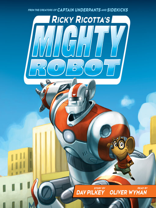 Title details for Ricky Ricotta's Mighty Robot (Ricky Ricotta's Mighty Robot #1) by Dav Pilkey - Available